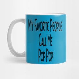 My Favorite People Call Me Pop Pop Edit Mug